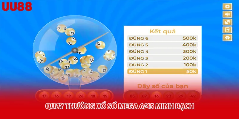 Quay thưởng xổ số Mega 6/45 minh bạch